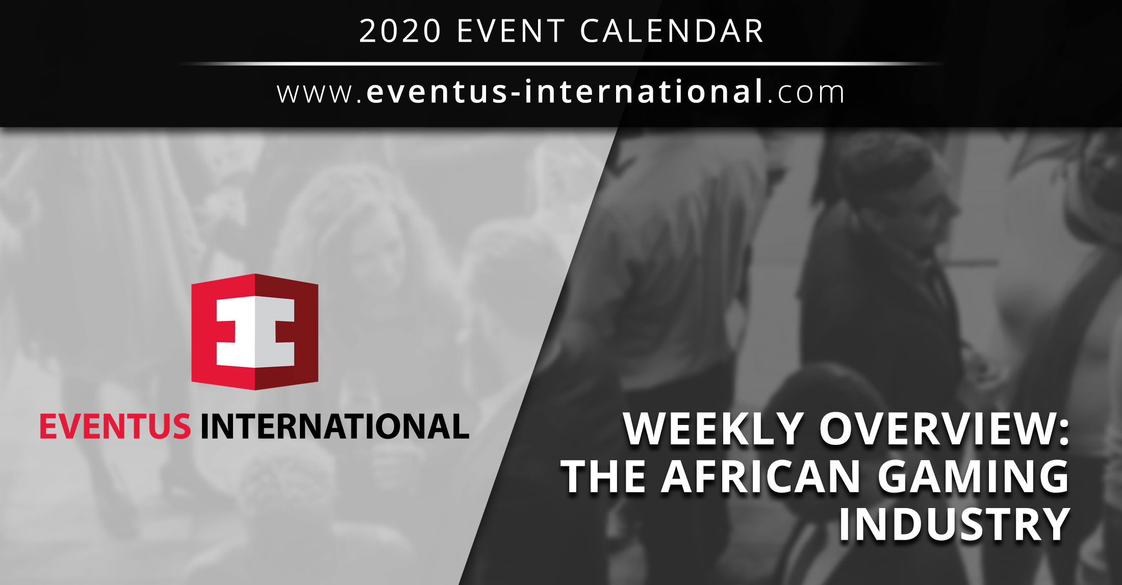 African Gaming Industry Events: Eventus International Weekly Overview