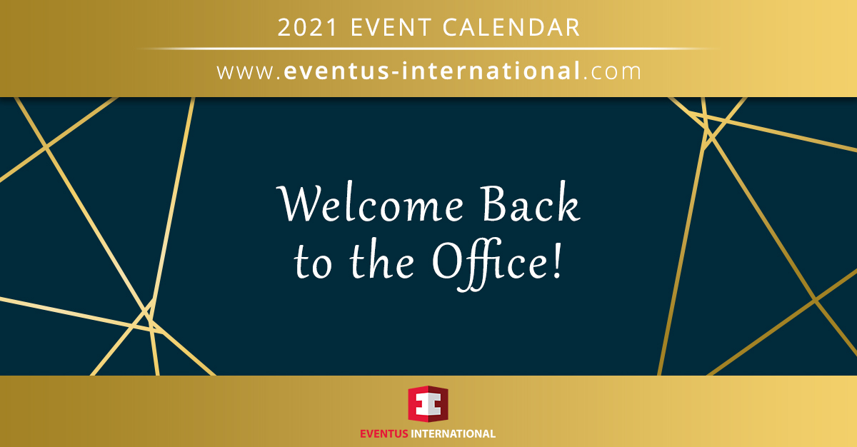 Welcome Back To The Office 2021 From Eventus International