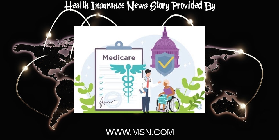 Health Insurance News: Medicare and Medicaid Health Insurance