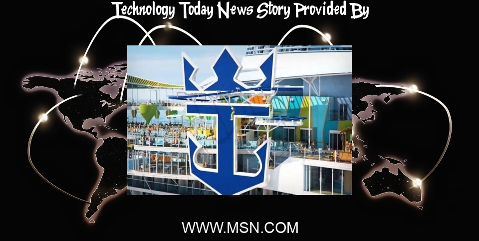 Technology Today News: Royal Caribbean tests a major technology change