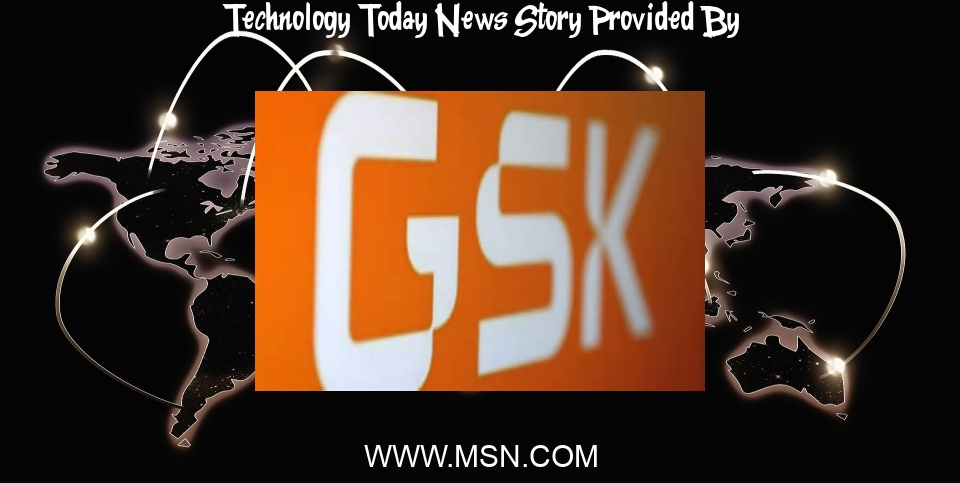 Technology Today News: GlaxoSmithKline sues Pfizer and BioNTech over Covid-19 vaccine technology