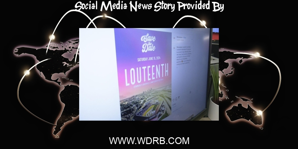 Social Media News: Social media backlash prompts Louisville Juneteenth Festival to drop 'Louteenth' name - WDRB