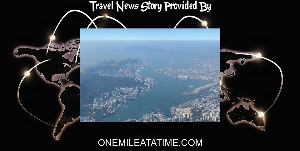 Travel News: Hong Kong Lifts Most Travel Restrictions - One Mile at a Time