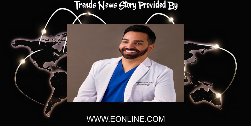 Trends News: TikTok's Dr. Muneeb Shah Says These Are the Beauty Trends to Avoid - E! NEWS