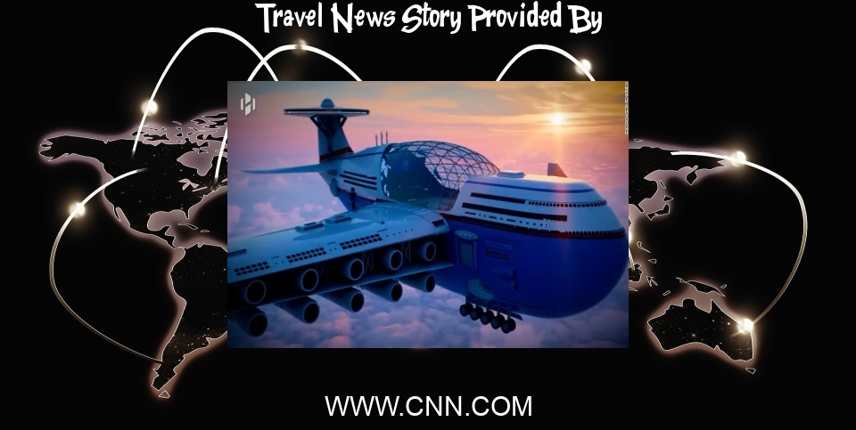 Travel News: Travel news: Space balloons, floating hotels and supersonic jets - CNN