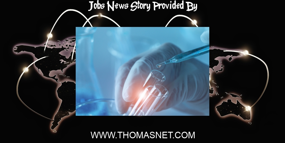 Jobs Report News: Biotech Equipment Maker to Create 251 Jobs in North Carolina - ThomasNet News
