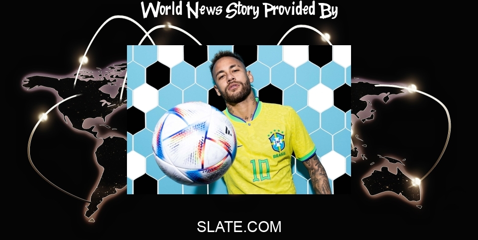 World News: Neymar: If Brazil wins the World Cup, it'll define his legacy. - Slate