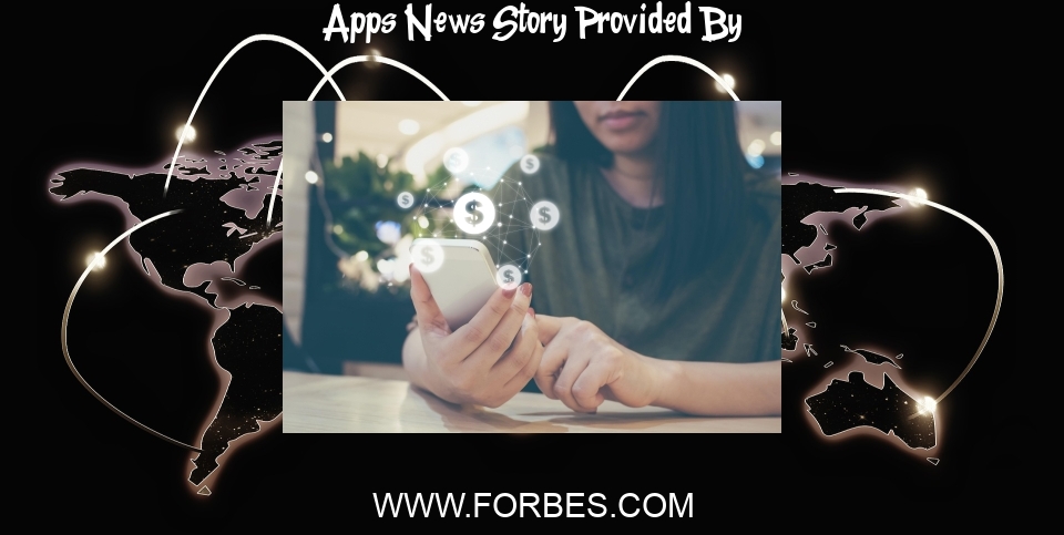 Apps News: Fintech Apps: Android Users Cost 50% Less Than iOS, Activate Accounts 2X More Frequently - Forbes