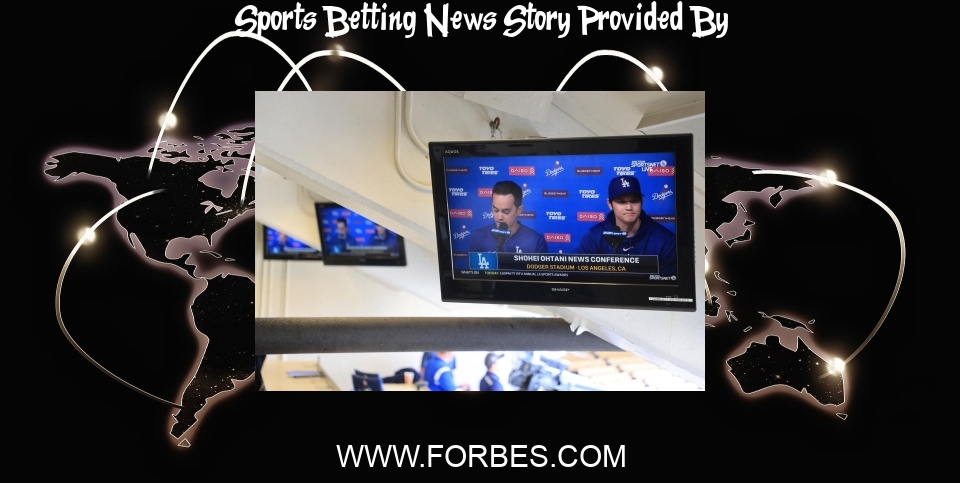 Sports Betting News: Shohei Ohtani Breaks Silence: Denies Knowingly Covering Ex-Interpreter’s Sports Betting Debts - Forbes