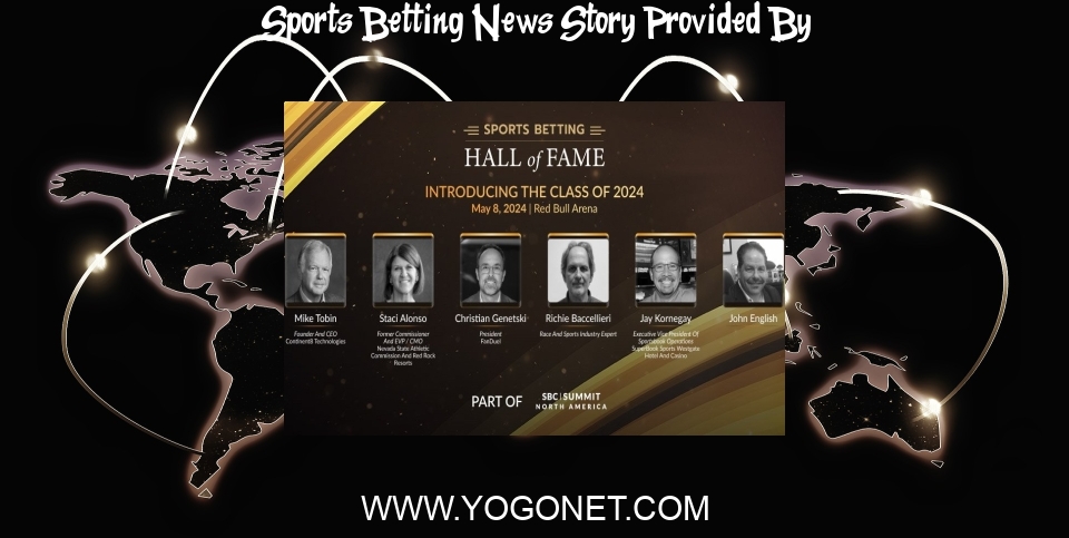 Sports Betting News: SBC announces six inductees for 2024 Sports Betting Hall of Fame - Yogonet International