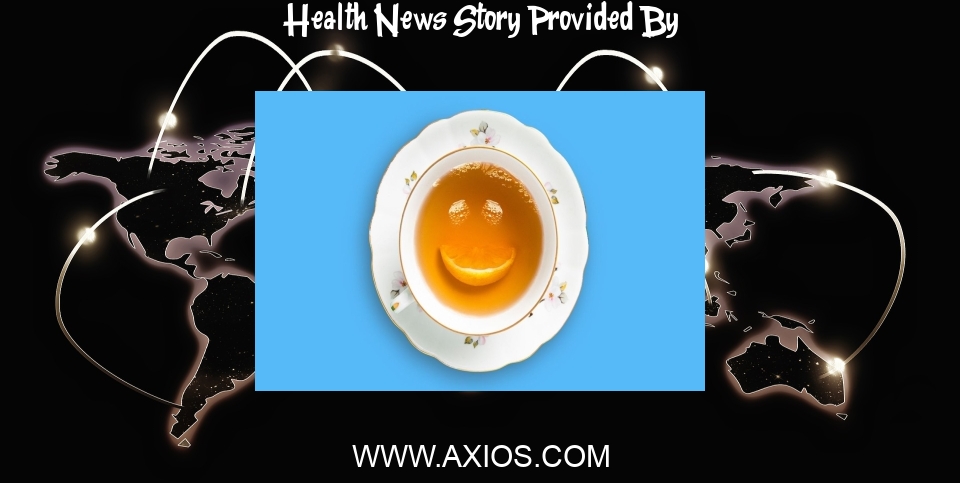 Health News: The health perks of drinking tea - Axios
