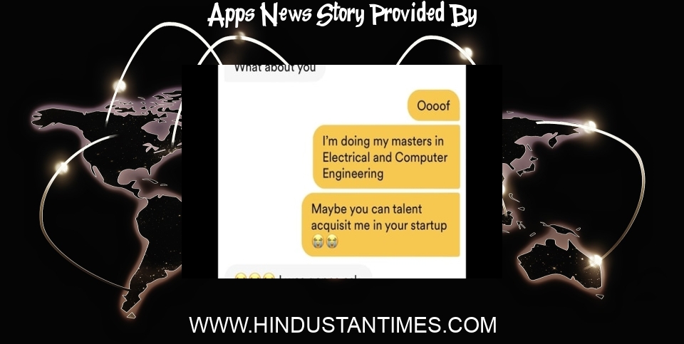 Apps News: Man lands a job interview on a dating app, netizens call it the ‘new LinkedIn’ - Hindustan Times