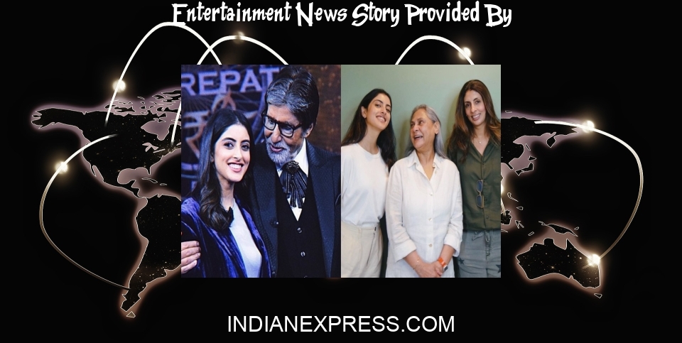 Entertainment News: Amitabh Bachchan’s granddaughter Navya Naveli said she wasn’t keen to do films as she ‘wouldn’t be good’ at it: ‘Surprisingly, no offers came’ - The Indian Express