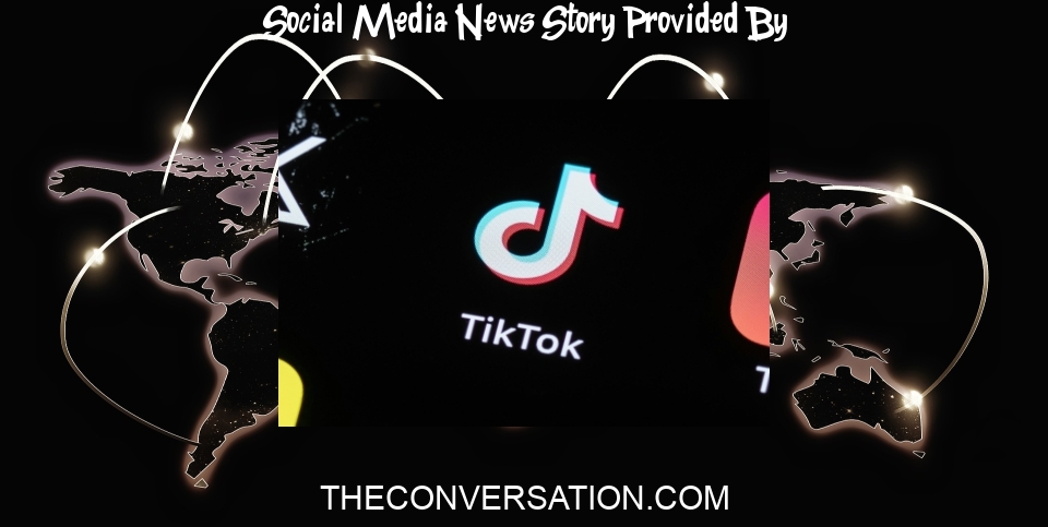 Social Media News: TikTok fears point to larger problem: Poor media literacy in the social media age - The Conversation Indonesia