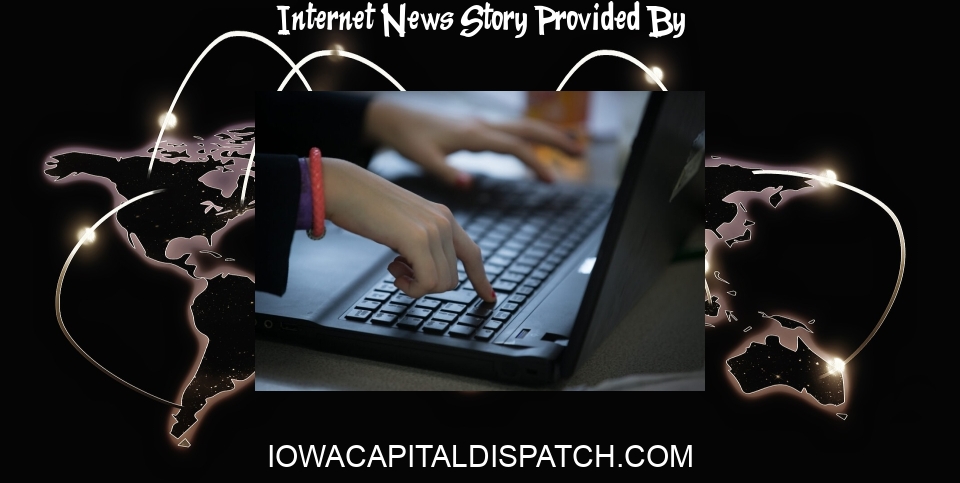 Internet News: USDA to spend 0 million extending high-speed internet to rural America - Iowa Capital Dispatch