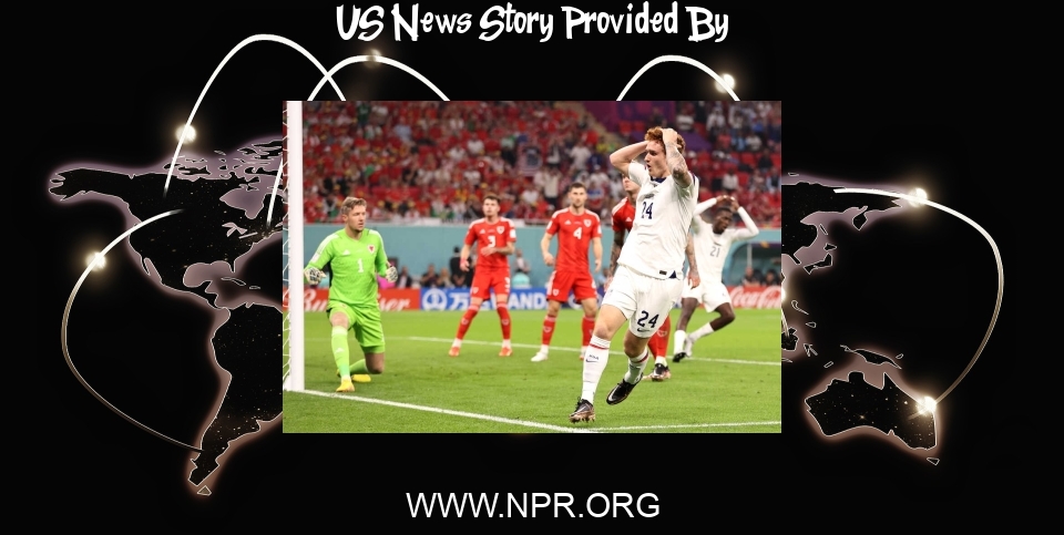 US News: FIFA World Cup: The U.S. takes on Wales in a crucial opening match - NPR