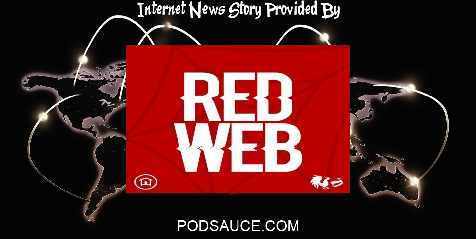 Internet News: Go down internet rabbit holes and more on 'Red Web' - Podsauce