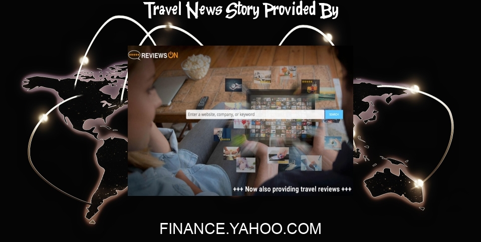 Travel News: Reviews-On Expands Subject Areas on Travel Reviews - Yahoo Finance