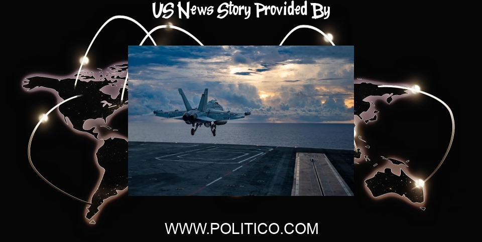 US News: U.S. orders aircraft carrier to remain in the region amid China-Taiwan tensions - POLITICO