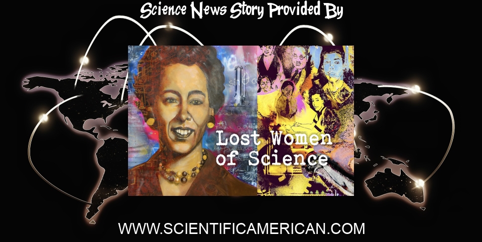 Science News: The First Lady of Engineering: Lost Women of Science Podcast, Season 3, Episode 1 - Scientific American