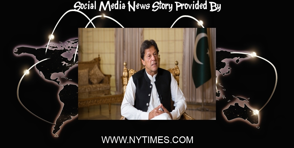 Social Media News: How Imran Khan Used Social Media to Rise Again in Pakistan - The New York Times