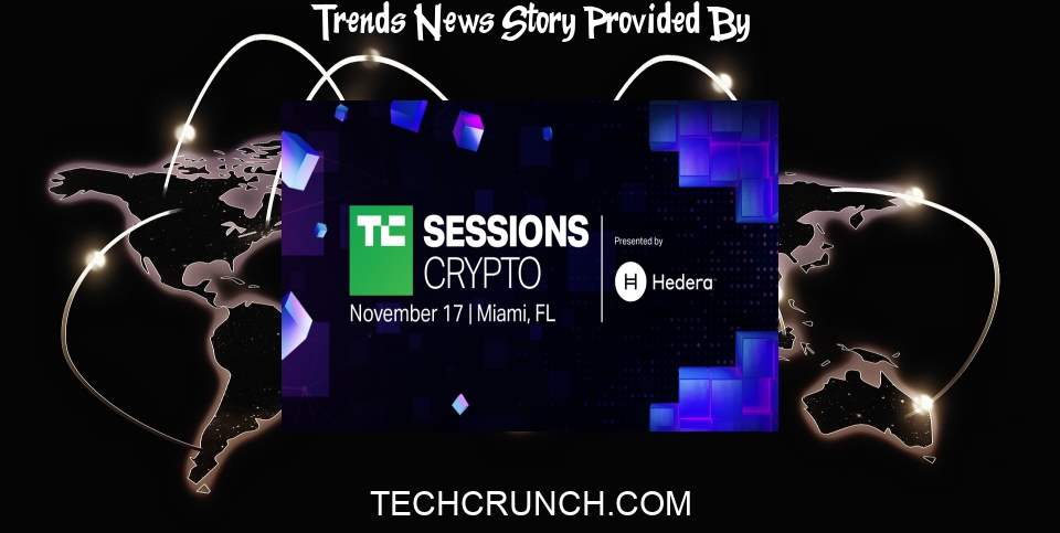 Trends News: TC editors weigh in: Tech, trends and controversy in the cryptoverse - TechCrunch