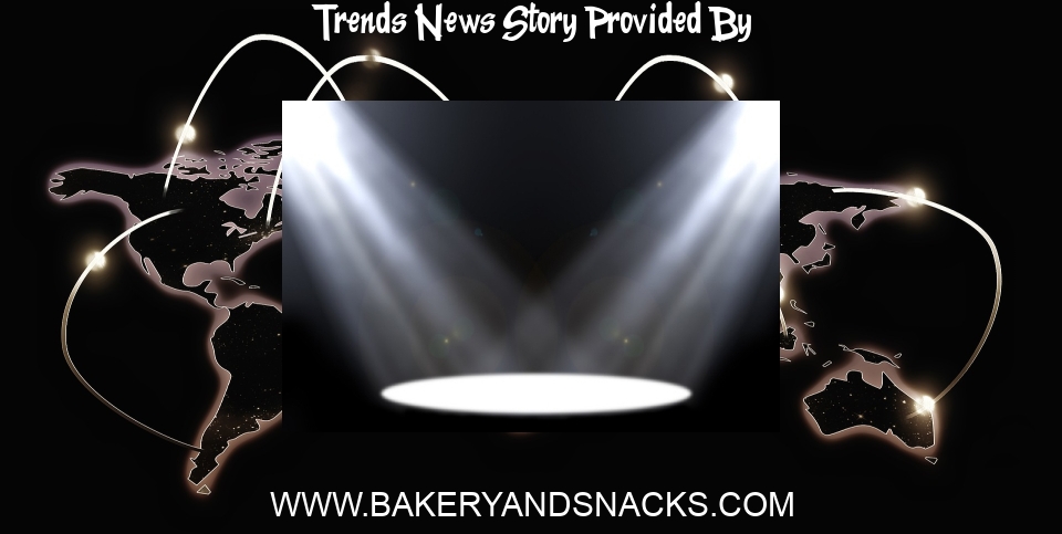 Trends News: What's hot and what's not trends forecast for 2023 - BakeryAndSnacks.com