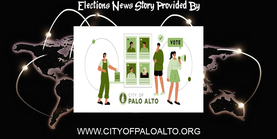 Elections News: Municipal Elections – City of Palo Alto, CA - City of Palo Alto