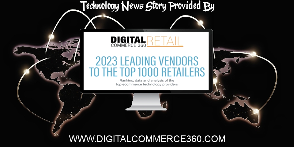Technology News: Online retailers plan to invest more in technology in 2023 - Digital Commerce 360