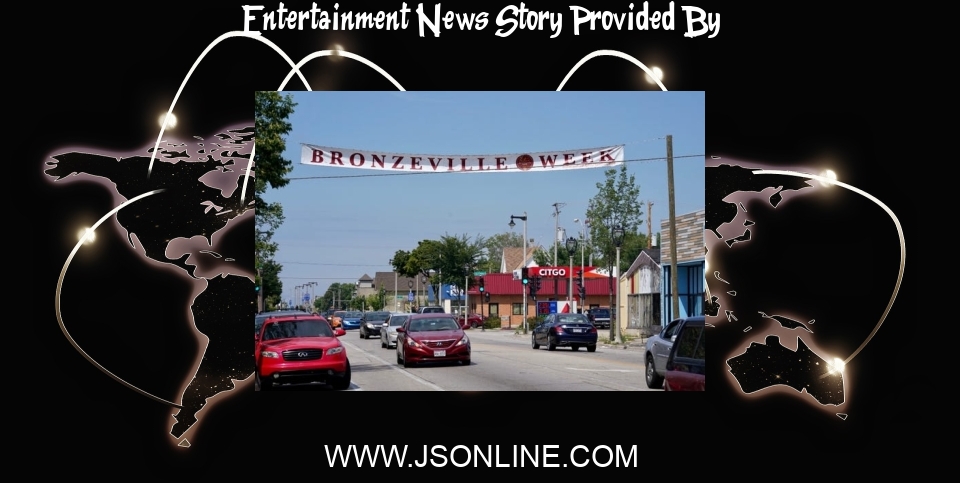 Entertainment News: Milwaukee's Bronzeville Week 2022: Entertainment, art, culture - Milwaukee Journal Sentinel