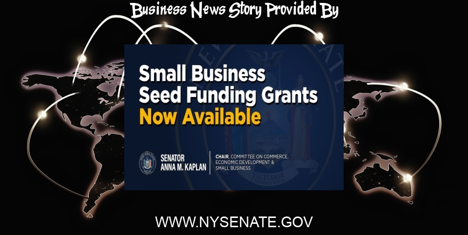 Business News: Small Business Seed Funding Grants Now Available | NY State Senate - The New York State Senate