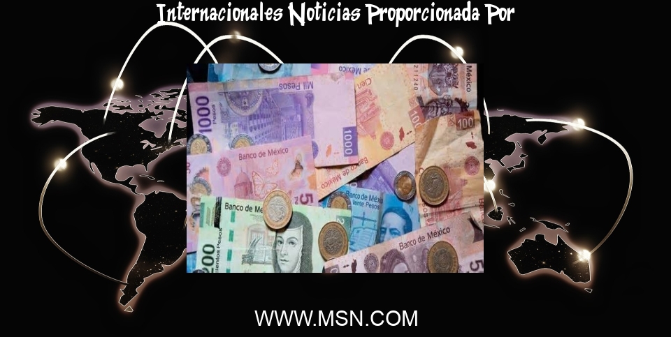 Internacionales Noticias: Análisis Semanal de la Divisa Mexicana en los Mercados Internacionales