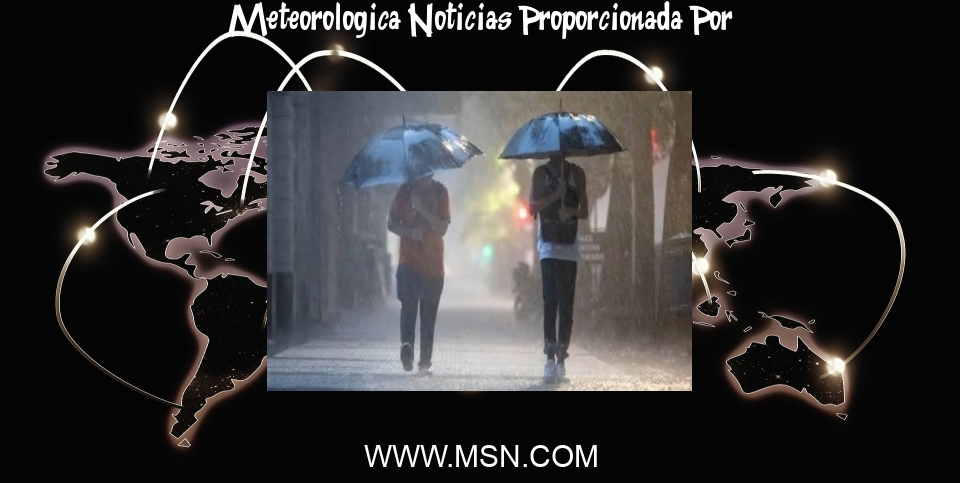 Meteorologica Noticias: Alerta meteorológica para 12 provincias por lluvias, tormentas intensas, vientos fuertes y nevadas